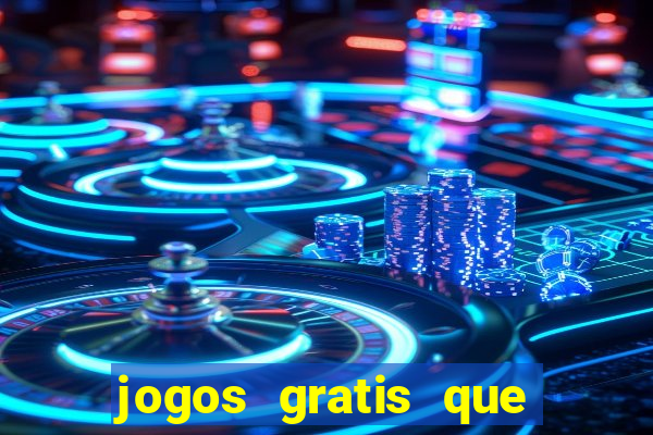 jogos gratis que realmente ganha dinheiro